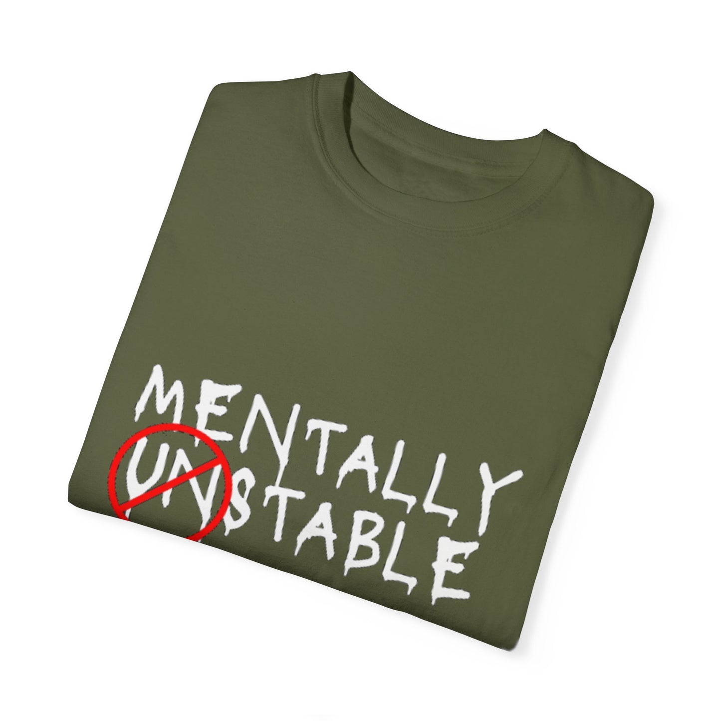 "Mentally Stable" Unisex Garment-Dyed T-shirt