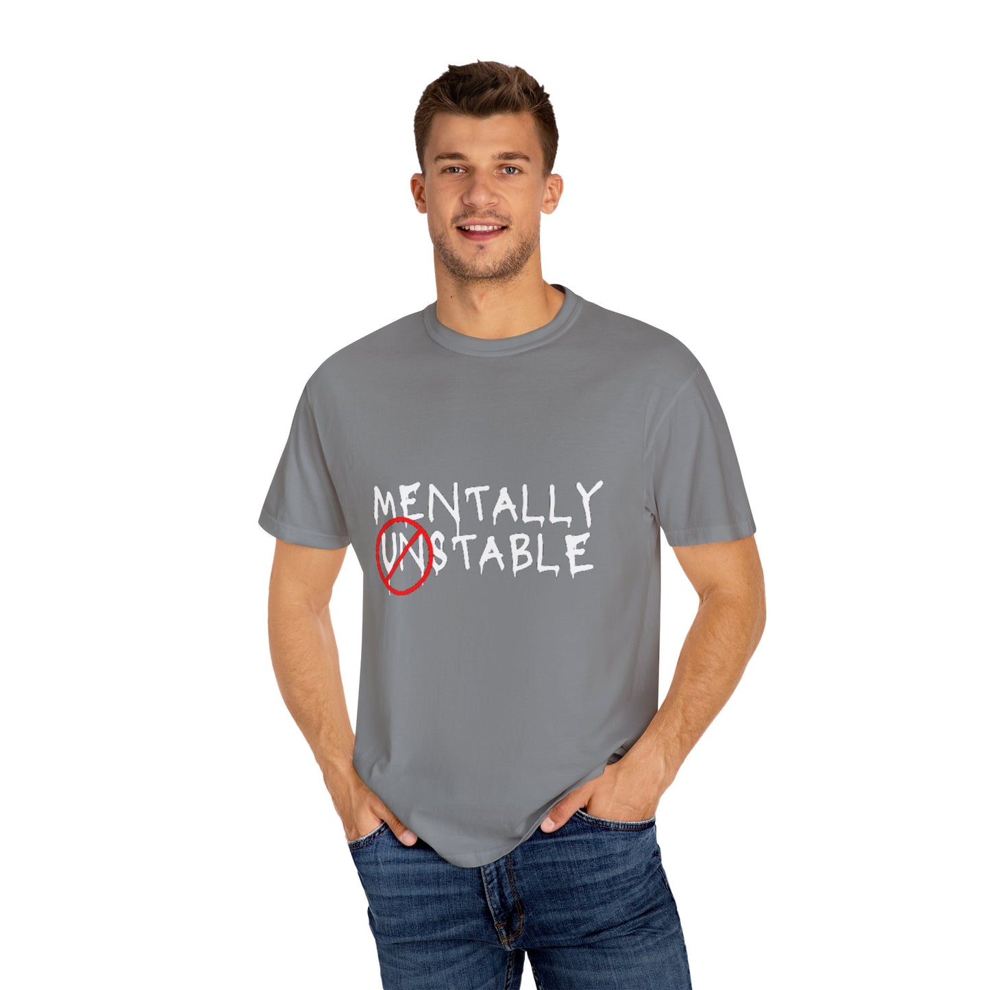 "Mentally Stable" Unisex Garment-Dyed T-shirt