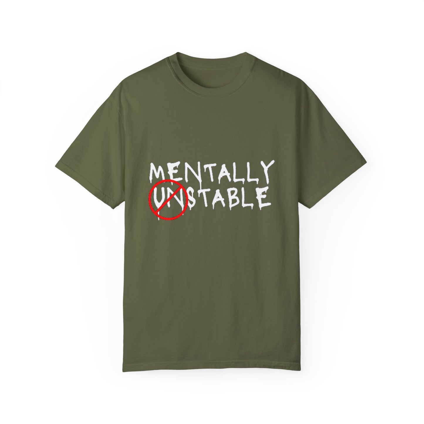 "Mentally Stable" Unisex Garment-Dyed T-shirt