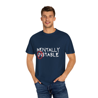 "Mentally Stable" Unisex Garment-Dyed T-shirt